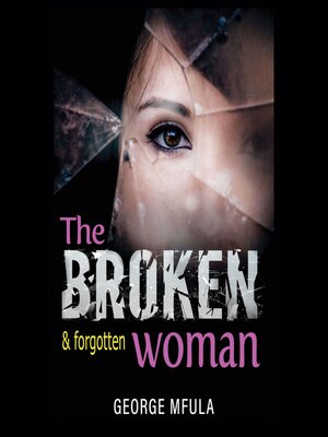 cover image of The Broken & Forgotten Woman